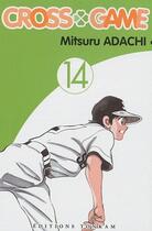 Couverture du livre « Cross game Tome 14 » de Mitsuru Adachi aux éditions Delcourt