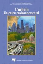 Couverture du livre « L'urbain ; un enjeu environnemental » de Michel A. Boisvert aux éditions Presses De L'universite Du Quebec