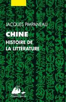 Couverture du livre « Chine, histoire de la littérature » de Jacques Pimpaneau aux éditions Picquier
