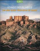 Couverture du livre « VOYAGES INOUBLIABLES : les plus beaux itinéraires du monde » de Mary-Ann Gallagher aux éditions Geo