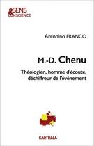 Couverture du livre « M. D. Chenu ; théologien, homme d'écoute, déchiffreur de l'événement » de Antonino Franco aux éditions Karthala