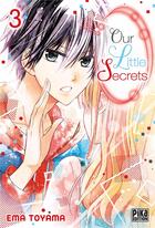 Couverture du livre « Our little secrets Tome 3 » de Ema Toyama aux éditions Pika