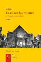 Couverture du livre « Essai sur les moeurs t.1 » de Voltaire aux éditions Classiques Garnier