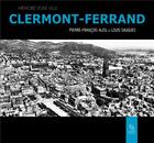 Couverture du livre « Clermont Ferrand » de Louis Saugues et Pierre-Francois Aleil aux éditions Editions Sutton