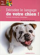 Couverture du livre « Décodez le langage de votre chien ! postures, aboiements, marquages... » de Valerie Dramard aux éditions Rustica