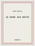 Couverture du livre « Le mors aux dents » de Henry Greville aux éditions Bibebook