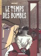 Couverture du livre « Le temps des bombes t.1 » de Emmanuel Moynot et Dieter aux éditions Delcourt