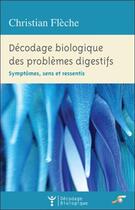 Couverture du livre « Décodage biologique des problèmes digestifs » de Christian Fleche aux éditions Le Souffle D'or