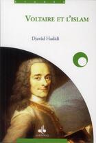 Couverture du livre « Voltaire et l'islam » de Djavad Hadidi aux éditions Albouraq