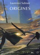 Couverture du livre « Quantika t.3 ; origines » de Laurence Suhner aux éditions L'atalante