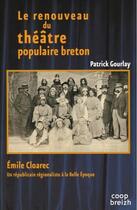 Couverture du livre « Le renouveau du théâtre populaire breton » de Patrick Gourlay aux éditions Coop Breizh