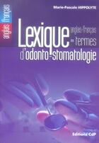 Couverture du livre « Lexique des termes d'odonto-stomatologie » de Tarragano aux éditions Cahiers De Protheses