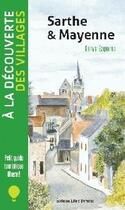 Couverture du livre « À la découverte des villages ; Sarthe & Mayenne » de Denys Ezquerra aux éditions Libra Diffusio