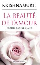 Couverture du livre « La beauté de l'amour ; écouter, c'est aimer » de Jiddu Krishnamurti aux éditions Archipel