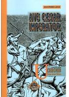 Couverture du livre « Ave Caesar imperator » de Jean-Pierre Laigle aux éditions Editions Des Regionalismes