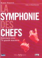 Couverture du livre « Symphonie Des Chefs » de Robert Pariente aux éditions La Martiniere