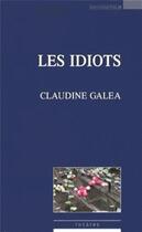 Couverture du livre « Les idiots » de Claudine Galea aux éditions Espaces 34