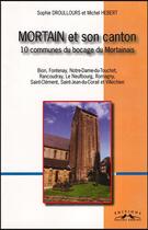 Couverture du livre « Mortin et son canton ; 10 communes du bocage du Mortainais » de Michel Hebert et Sophie Droullours aux éditions Charles Corlet