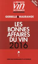 Couverture du livre « Guide rouge ; les bonnes affaires du vin (édition 2016) » de Antoine Gerbelle aux éditions Revue Du Vin De France