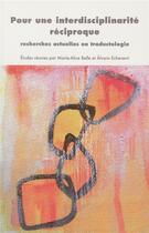 Couverture du livre « Pour une interdisciplinarite reciproque : recherches actuelles en traductologie » de Belle Marie-Alice aux éditions Pu D'artois