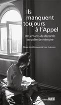 Couverture du livre « Ils manquent toujours à l'appel : des enfants de déportés en quête de mémoire » de Marie-Jose Bernanose-Van Geluwe aux éditions Fabert
