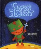 Couverture du livre « Super Albert » de Thierry Robberecht et Philippe Goossens aux éditions Mijade