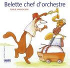 Couverture du livre « Belette chef d'orchestre » de Emilie Vanvolsem aux éditions Alice