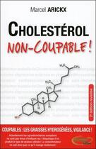 Couverture du livre « Cholestérol, non-coupable ! » de Marcel Arickx aux éditions Testez Editions