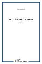 Couverture du livre « Le télégramme de minuit » de Jadfard Rene aux éditions L'harmattan