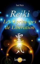 Couverture du livre « Reiki ; les 9 principes de libération » de Daniel Meyrie aux éditions Helios