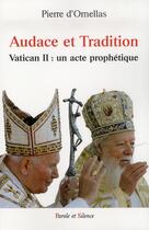 Couverture du livre « Audace et tradition du concile vatican ii » de Pierre D' Ornellas aux éditions Parole Et Silence