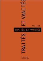 Couverture du livre « Traités et vanités » de Ana Tot aux éditions Le Grand Os
