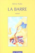 Couverture du livre « La Barre » de Fabrice Paulus aux éditions Les Trois Orangers