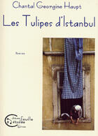 Couverture du livre « Les tulipes d'istanbul » de C. Haupt aux éditions Chevre Feuille Etoilee