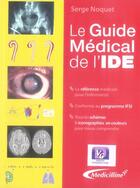 Couverture du livre « Le guide médical de l'ide » de Serge Noquet aux éditions Medicilline