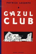 Couverture du livre « Gazul club » de Patrice Leconte aux éditions Michel Lagarde