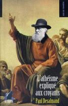 Couverture du livre « L'athéisme expliqué aux croyants » de Paul Desalmand aux éditions Navire En Pleine Ville