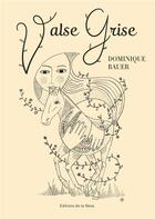 Couverture du livre « Valse grise » de Dominique Bauer aux éditions Books On Demand