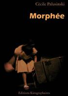 Couverture du livre « Morphée » de Cecile Palusinski aux éditions Kirographaires