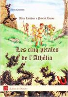 Couverture du livre « Les cinq petales de l'athélia » de Alain Larchier et Patrick Larme aux éditions Editions Des Samsara