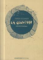 Couverture du livre « La glaneuse » de Tarek Essaker aux éditions Le Mot Fou