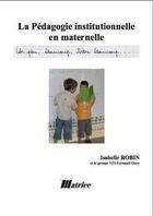 Couverture du livre « La pedagogie institutionnelle en maternelle » de Robin Isabelle aux éditions Champ Social