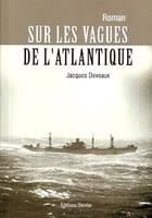 Couverture du livre « Sur les vagues de l'Atlantique » de Jacques Deveaux aux éditions Dervier