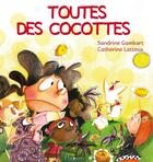 Couverture du livre « Toutes des cocottes ! » de Sandrine Gambart et Catherine Latteux aux éditions Limonade