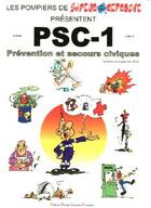 Couverture du livre « Les pompiers de sapeur et sans reproche présentent PSC-1 ; prévention et secours civiques » de Abel Costa et Cyfar aux éditions Bdlire.com