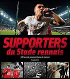 Couverture du livre « Supporters du stade rennais » de Benjamin Keltz aux éditions Les Editions Du Coin De La Rue