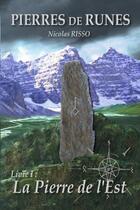Couverture du livre « Pierres de runes livre 1 - la pierre de l'est » de Risso Nicolas aux éditions Lulu