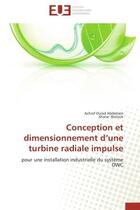 Couverture du livre « Conception et dimensionnement d'une turbine radiale impulse - pour une installation industrielle du » de Oulad Abdeslam aux éditions Editions Universitaires Europeennes