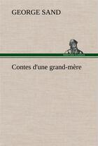 Couverture du livre « Contes d'une grand-mere » de George Sand aux éditions Tredition