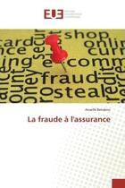 Couverture du livre « La fraude à l'assurance » de Anaelle Benabou aux éditions Editions Universitaires Europeennes